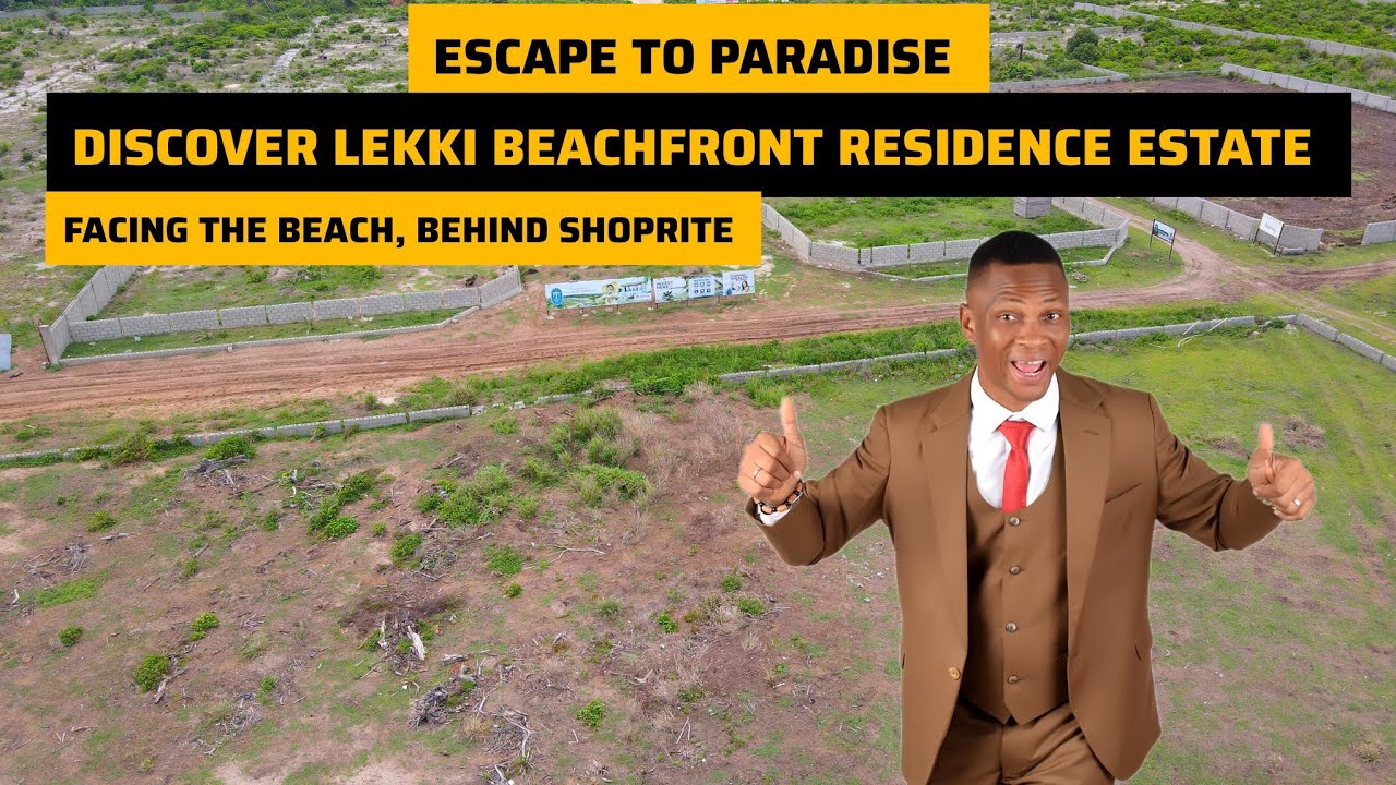 Experience Luxury Living by the Beach at LEKKI BEACHFRONT RESIDENCE ESTATE:Behind Shoprite Sangotedo