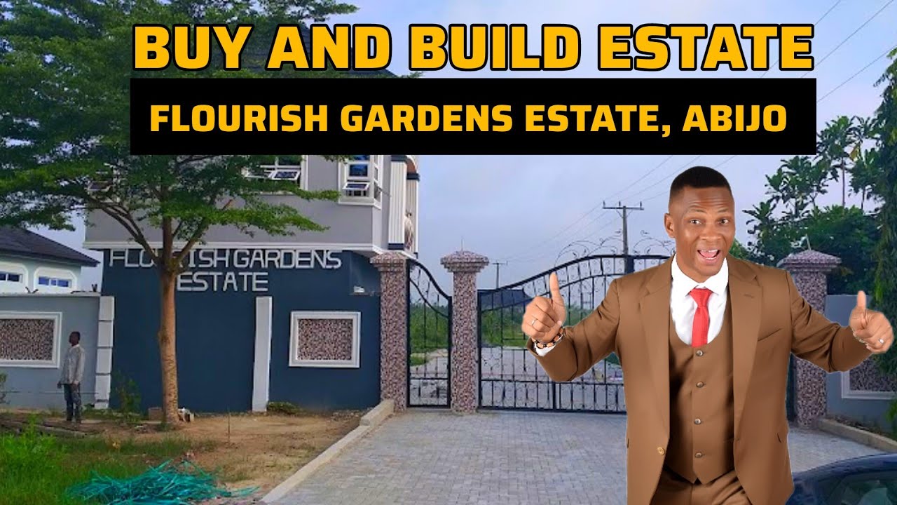 Buy And Build Estate: FLOURISH GARDENS ESTATE, ABIJO, LAGOS