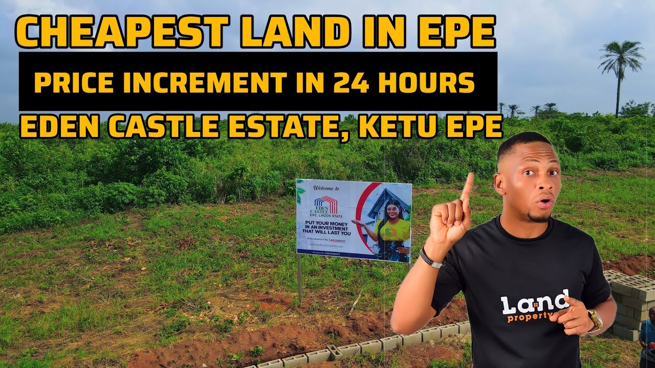 EDEN CASTLE ESTATE, KETU EPE: Price Increment In 24 HOURS | CHEAPEST LAND IN EPE