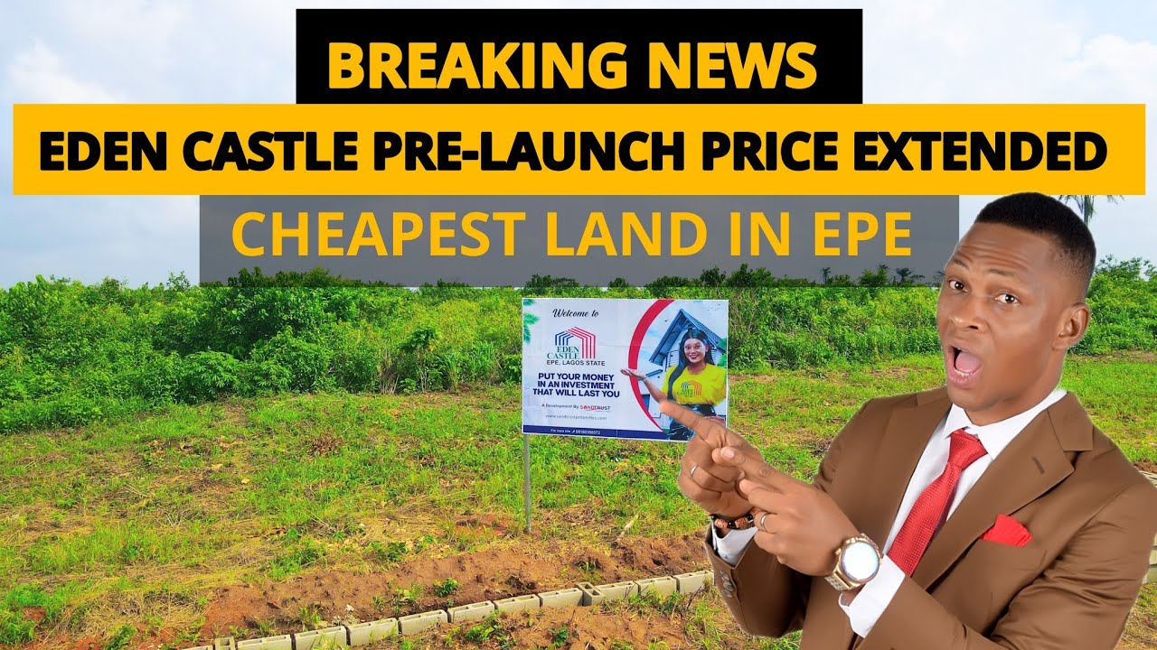 EDEN CASTLE ESTATE, KETU EPE: Pre-Launch Price Extended Till 31st July 2023 | CHEAPEST LAND IN EPE