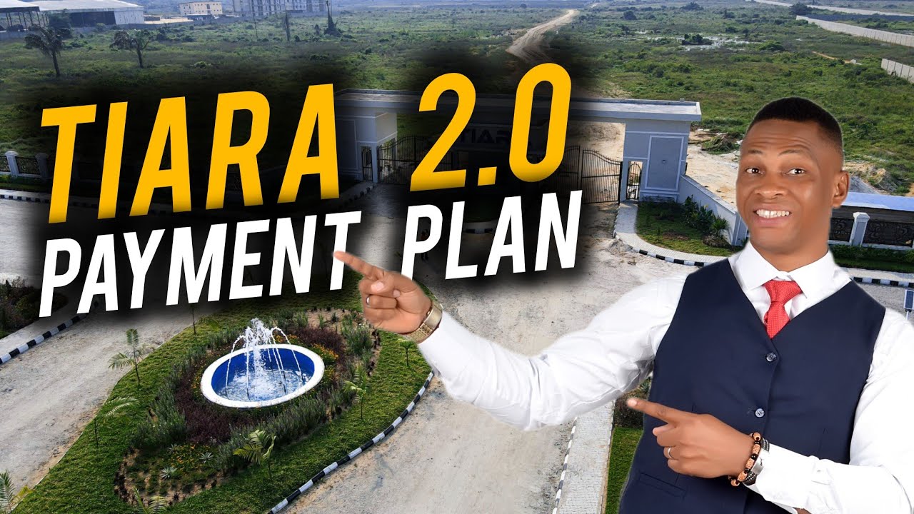 Breaking Down The Payment Plan For TIARA ESTATE PHASE 2: Opposite LEKKI INTERNATIONAL AIRPORT